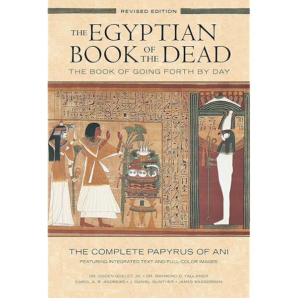 The Egyptian Book of the Dead: Wisdom of the Ancient Papyrus of